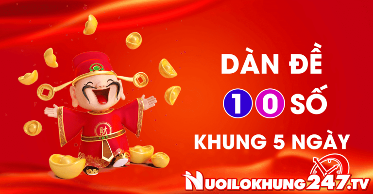 Nuôi dàn đề 10 số khung 5 ngày bất bại vip miễn phí