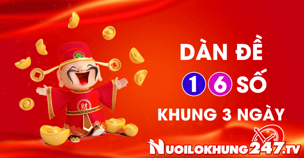 Nuôi dàn de 16 số khung 3 ngày bất tử miễn phí