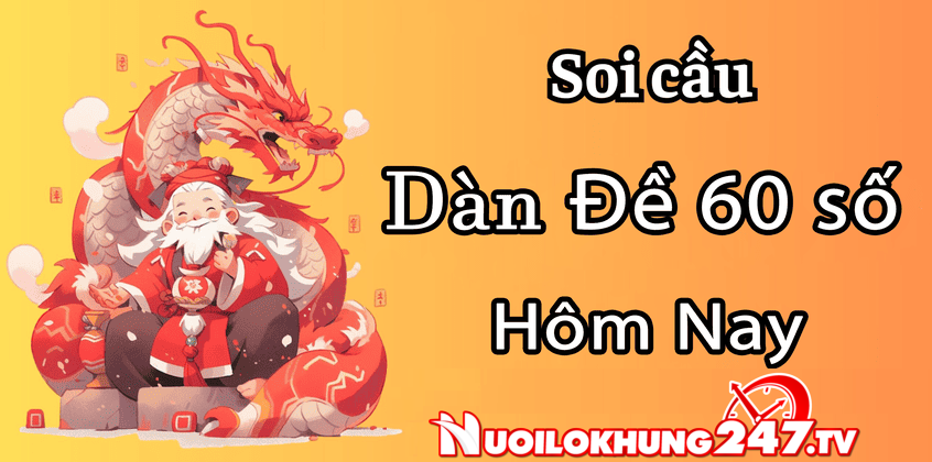 Soi cầu dàn đề 60 số bất bại