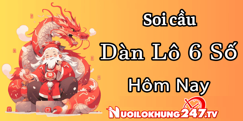 soi cầu dàn lô 6 số vip