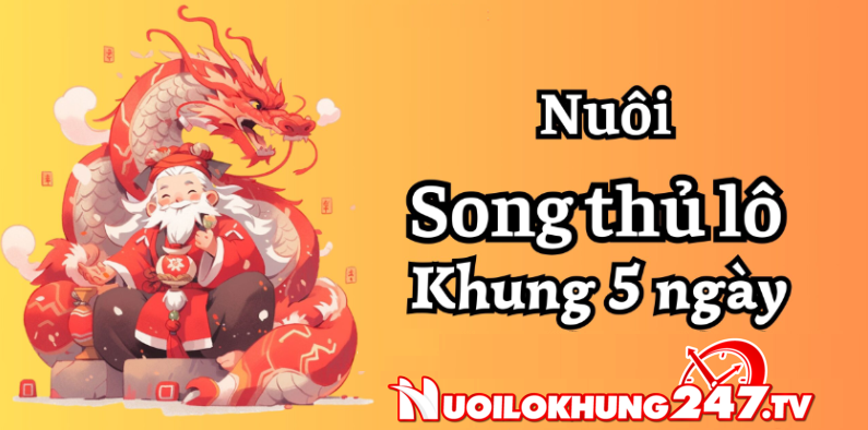 Nuôi song thủ lô khung 5 ngày bất bại miễn phí 100