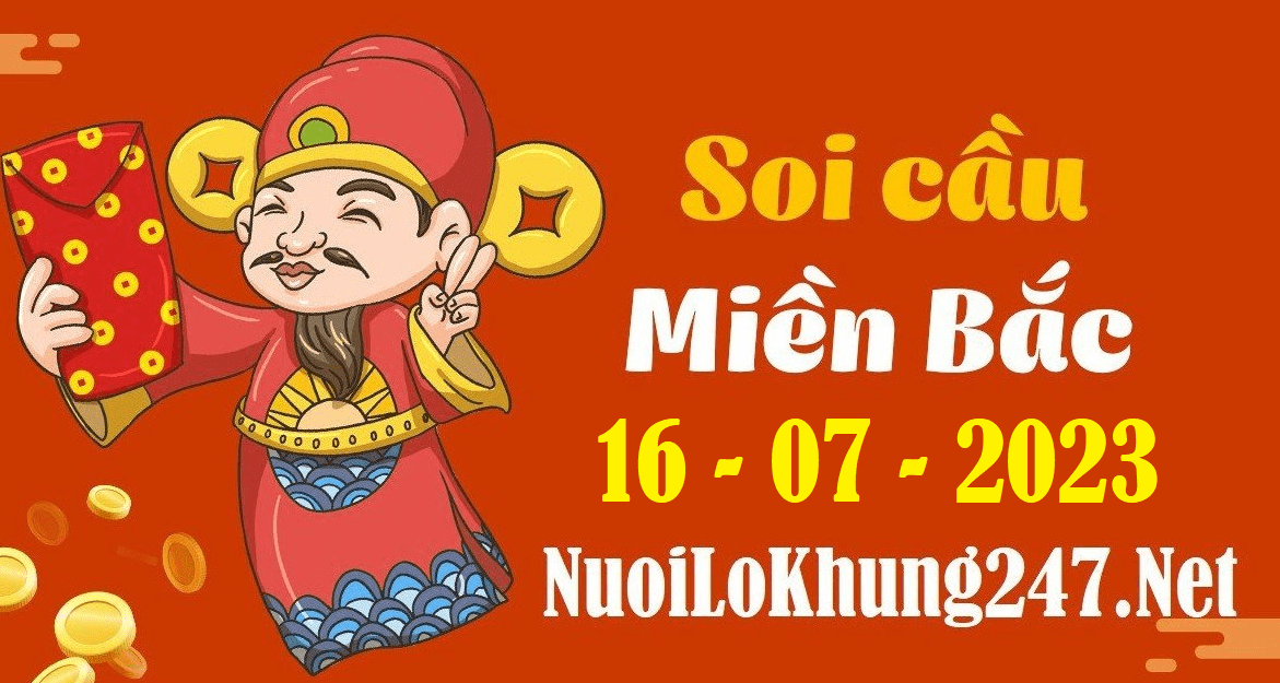 Soi cầu XSMB 16-7-2023 | Dự đoán KQXS miền bắc ngày 16-7-2023