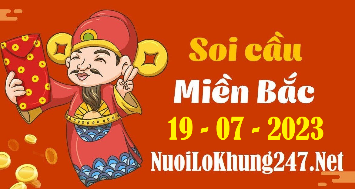 Soi cầu XSMB 19-7-2023 | Dự đoán KQXS miền bắc ngày 19-7-2023