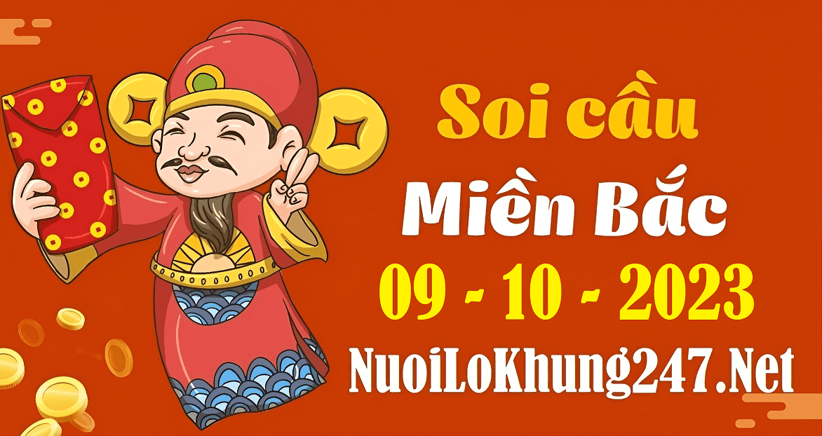 Soi cầu XSMB 9-10-2023 | Dự đoán KQXS miền bắc ngày 9-10-2023