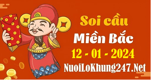 Soi cầu XSMB 12-1-2024 | Dự đoán kết quả XSMB ngày 12-1-2024