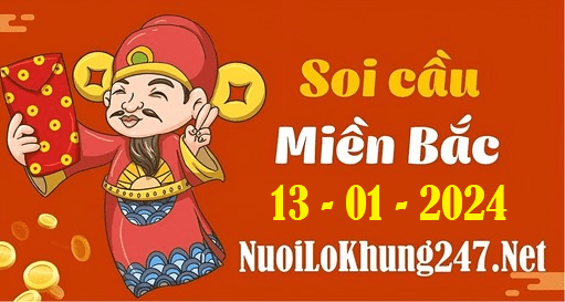 Soi cầu XSMB 13-1-2024 | Dự đoán kết quả XSMB ngày 13-1-2024