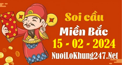 Soi cầu XSMB 15-2-2024 | Dự đoán kết quả XSMB ngày 15-2-2024