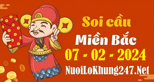 Soi cầu XSMB 7-2-2024 | Dự đoán kết quả XSMB ngày 7-2-2024