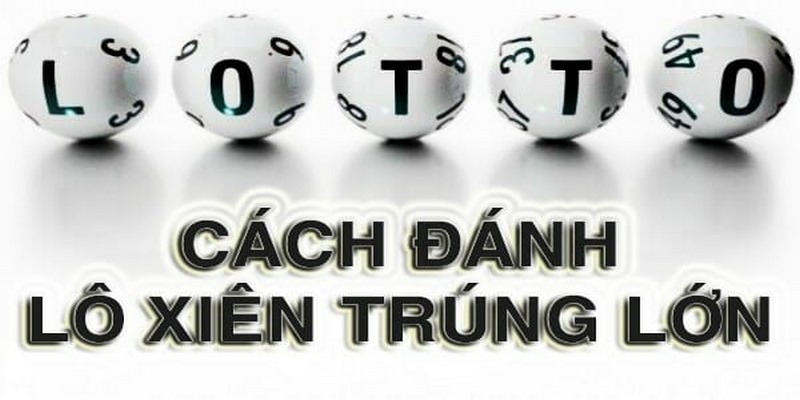 Cach-danh-lo-xien-Cach-danh-cho-tung-loai-lo-xien-pho-bien