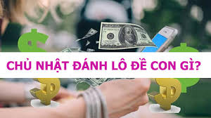Chủ nhật đánh con gì đánh lô gì