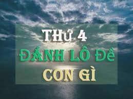Thứ 4 đánh con gì đánh lô gì