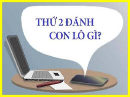 thứ 2 nên đánh con gì