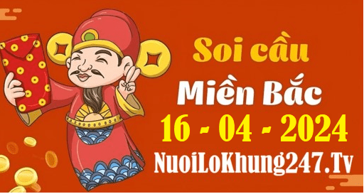 Soi cầu XSMB 16-4-2024 | Dự đoán kết quả XSMB ngày 16-4-2024