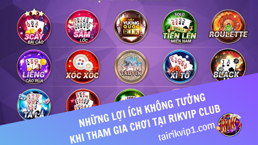 Những Lợi Ích Không Tưởng Khi Tham Gia Chơi Tại Rikvip Club