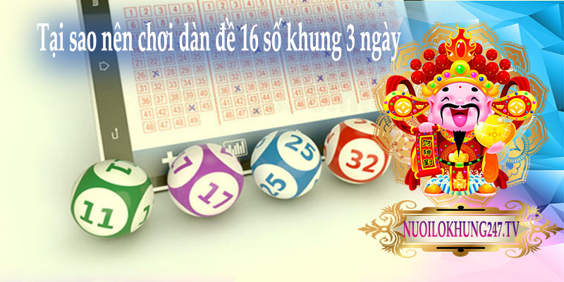 Tại sao nên chơi dàn đề 16 khung