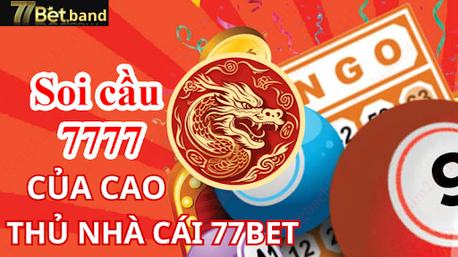 Mẹo soi cầu lô rồng bạch kim 777 chuẩn xác nhất của cao thủ tại nhà cái 77Bet