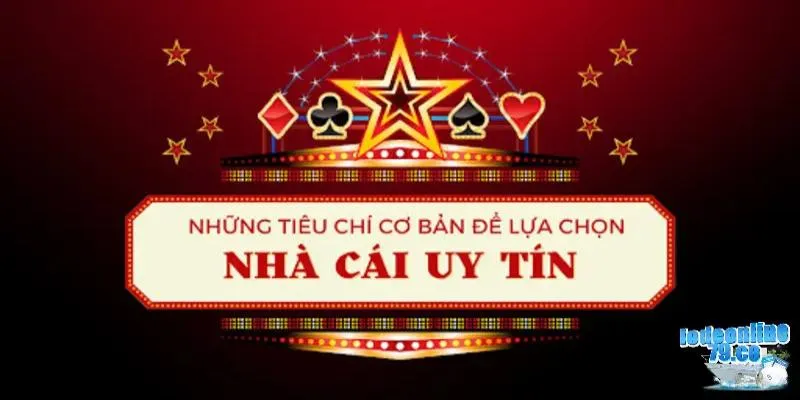 Các tiêu chí đánh giá nhà cái tại lô đề online