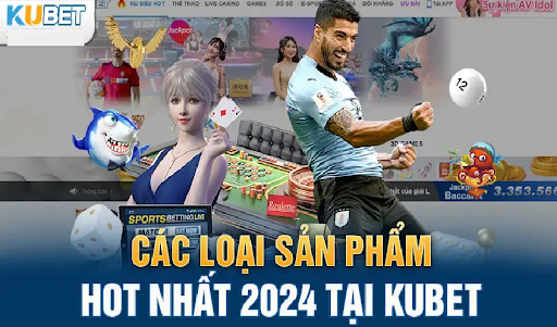 Khám phá thế giới cá cược đa dạng tại Kubet game