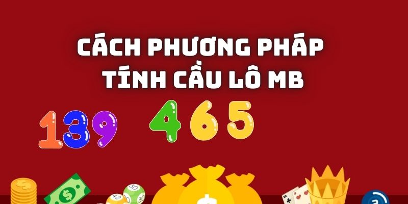 cac-phuong-phap-cach-tinh-cau-lo-mb