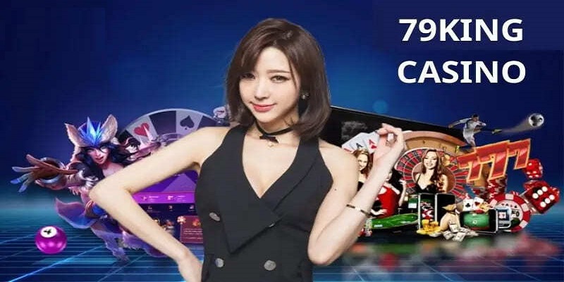 79King – Nhà Cái Cung Cấp Sảnh Cược Casino Đỉnh Cao Top Đầu