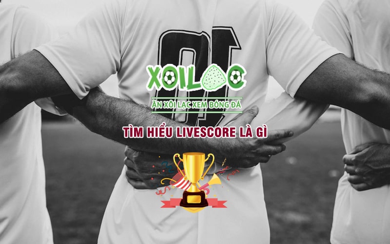 Xoilac TV – cung cấp livescore miễn phí chất lượng hàng đầu