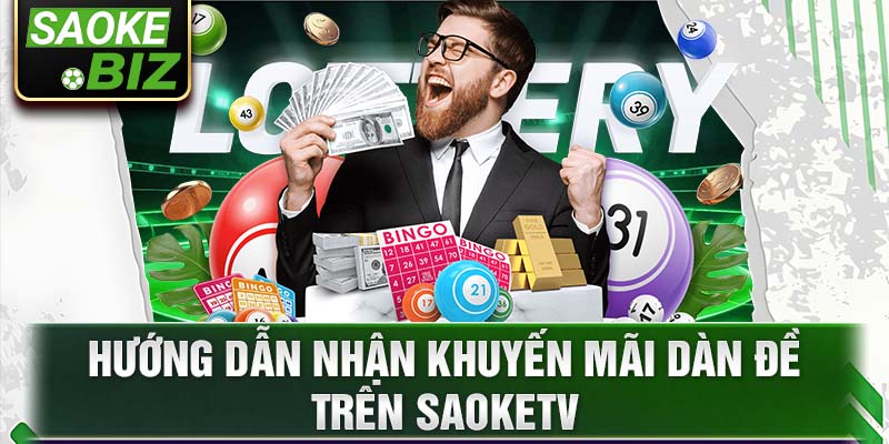 Khuyến mãi dàn đề hấp dẫn tại nhà cái SaokeTV