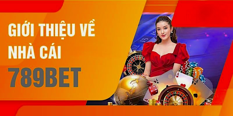 Giới thiệu nhà cái 789Bet – Thiên đường giải trí đáng tin cậy