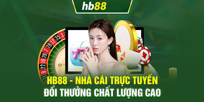 HB88 – cơ hội cá cược hấp dẫn và nhận thưởng liền tay