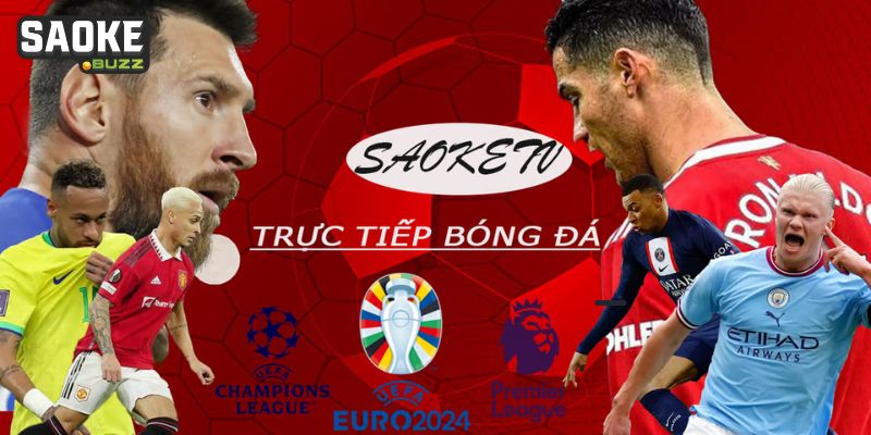 Saoke TV – Bóng Đá Trực Tuyến Nhanh Chóng Và Chính Xác Nhất