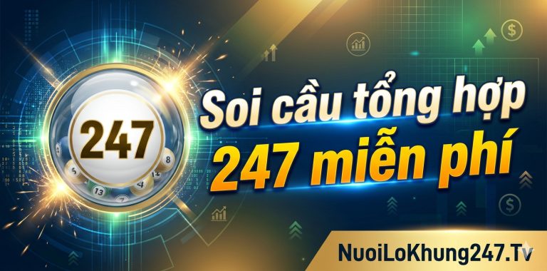 Soi cầu tổng hợp 247 miễn phí chuẩn xác nhất