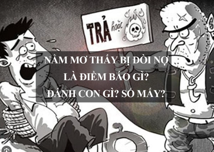 Khám phá về ý nghĩa và con số khi mơ thấy bị đòi nợ