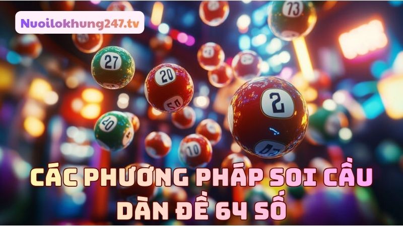 soi cầu dàn đề 64 số hôm nay