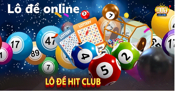 Tổng quan về lô đề hitclub – Quen thuộc, rõ ràng và dễ làm quen