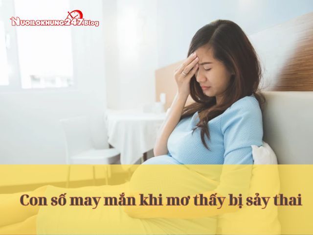mơ thấy bị sảy thai